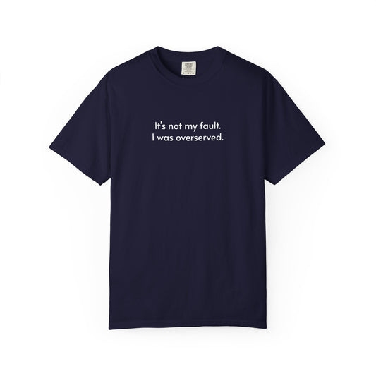 Overserved T-shirt