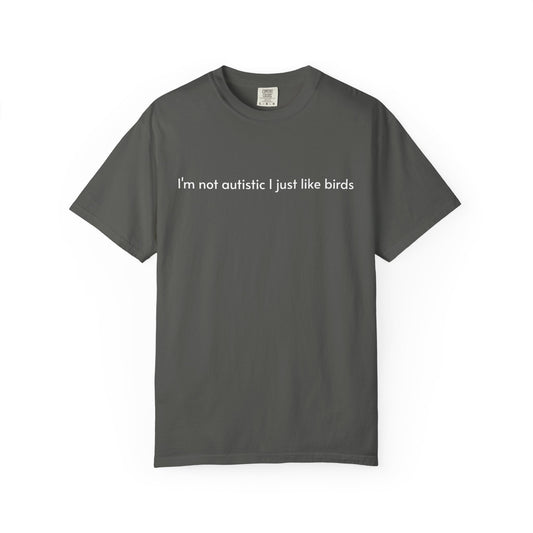 Not Autistic T-shirt