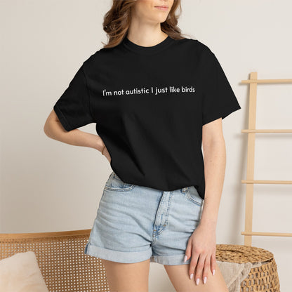 Not Autistic T-shirt