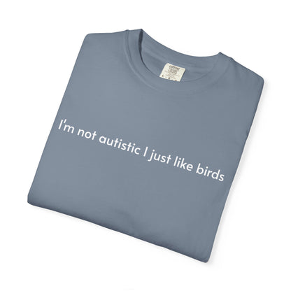 Not Autistic T-shirt