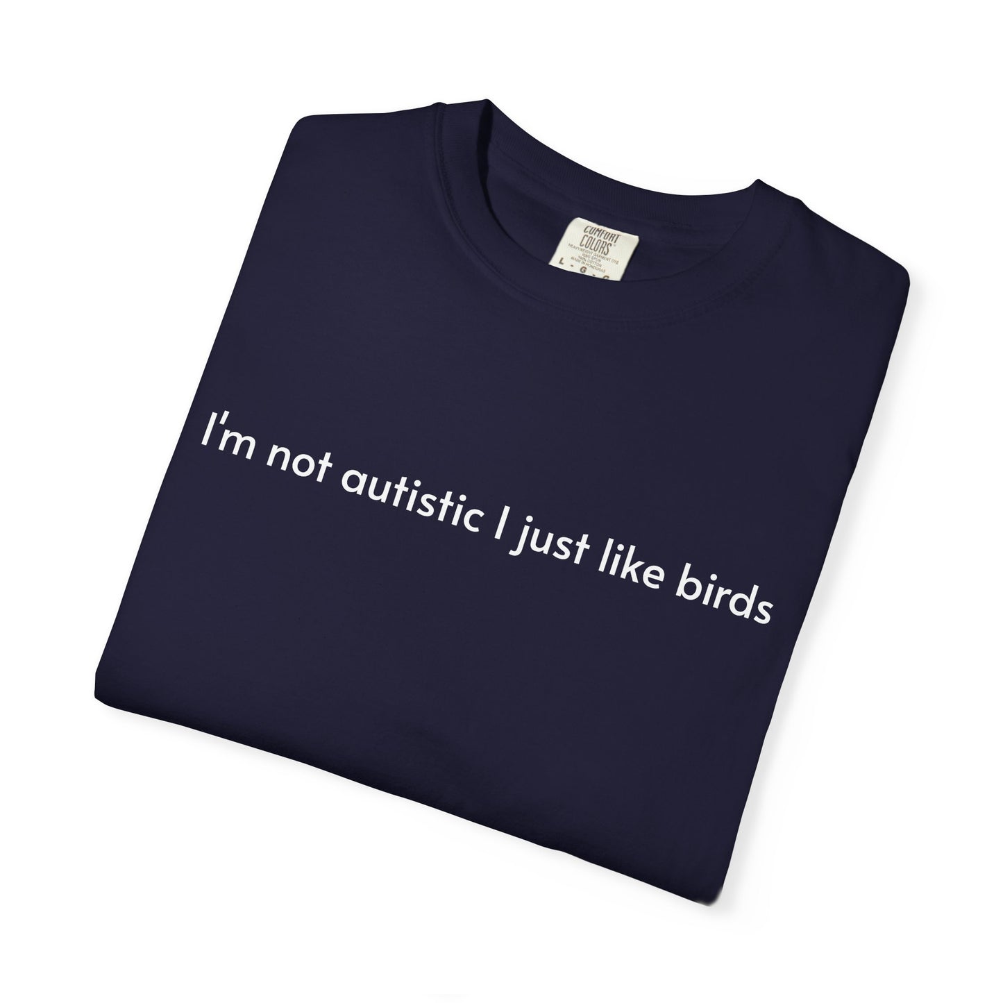 Not Autistic T-shirt