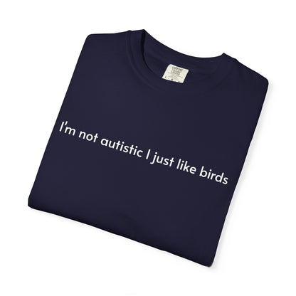 Not Autistic T-shirt