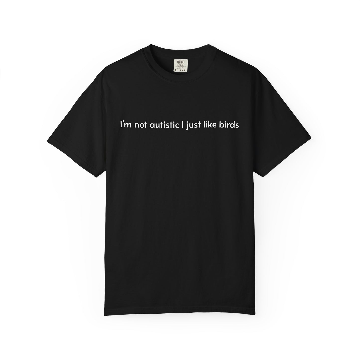 Not Autistic T-shirt